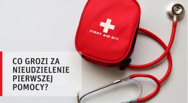 Co grozi za nieudzielenie pierwszej pomocy? Kara i obowiązki