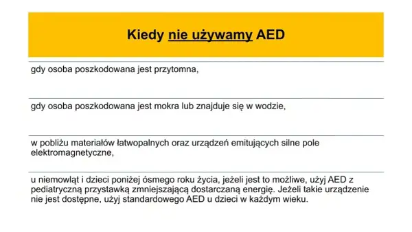 Tekst na żółtym tle: Kiedy nie używamy AED. Poniżej lista przeciwwskazań.